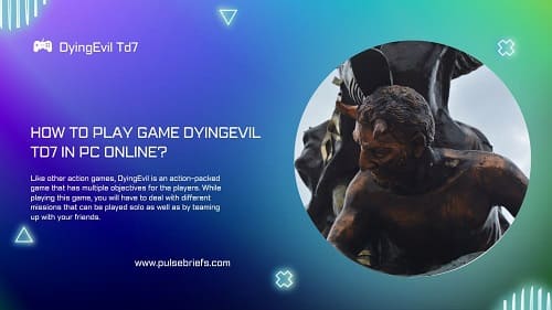 How to Play Game DyingEvil Td7 in PC Online